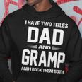 Gramp Grandpa Gift I Have Two Titles Dad And Gramp Hoodie Funny Gifts