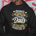 Guns Dont Kill People Dads With Pretty Daughters Do Active Hoodie Unique Gifts
