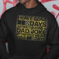 I Have Gone 0 Days Without Making A Dad Joke V2 Hoodie Unique Gifts