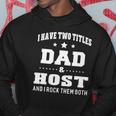 I Have Two Titles Dad & Host Men Gifts Idea Hoodie Unique Gifts