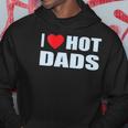 I Love Hot Dads I Heart Hot Dad Love Hot Dads Fathers Day Hoodie Unique Gifts