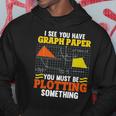 I See You Have Graph Paper Plotting Math Pun Funny Math Geek Hoodie Unique Gifts