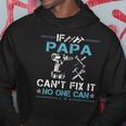 If Papa Cant Fix It No One Can Fathers Day Hoodie Unique Gifts