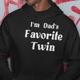 Im Dads Favorite Twin Hoodie Unique Gifts