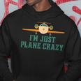 Im Just Plane Crazy Airplane Pilot Aviator Aviation Hoodie Funny Gifts