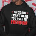 Im Sorry I Cant Hear You Over My Freedom Usa Hoodie Unique Gifts