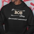 Its A Bob Thing You Wouldnt UnderstandShirt Bob Shirt For Bob 3 Hoodie Funny Gifts
