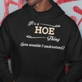 Its A Hoe Thing You Wouldnt UnderstandShirt Hoe Shirt For Hoe Hoodie Funny Gifts