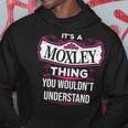 Its A Moxley Thing You Wouldnt UnderstandShirt Moxley Shirt For Moxley Hoodie Funny Gifts