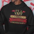 Its A Vary Thing You Wouldnt UnderstandShirt Vary Shirt Shirt For Vary Hoodie Personalized Gifts