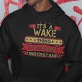 Its A Wake Thing You Wouldnt UnderstandShirt Wake Shirt Shirt For Wake Hoodie Funny Gifts