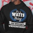 Its A Watts Thing You Wouldnt UnderstandShirt Watts Shirt For Watts A Hoodie Funny Gifts