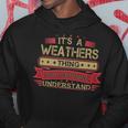 Its A Weathers Thing You Wouldnt UnderstandShirt Weathers Shirt Shirt For Weathers Hoodie Funny Gifts