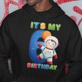 Its My 6Th Birthday Happy 6 Years Astronaut Birthday Hoodie Unique Gifts
