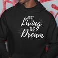 Just Living The Dreaminspirational Quote Hoodie Unique Gifts