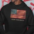 Know Your Roots Betsy Ross 1776 Flag Hoodie Unique Gifts
