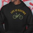 Life Is Electric E-Bike Cycling Lovers Gift Hoodie Unique Gifts
