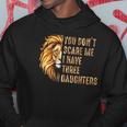 Lion Dad Dont Scare Me I Have 3 Daughters Funny Fathers Day Hoodie Unique Gifts
