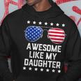Mens Awesome Like My Daughter Sunglasses 4Th Of July Gift Dad Men Hoodie Funny Gifts