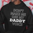 Mens Dont Make Me Use My Daddy Voice Funny Lgbt Gay Pride Hoodie Unique Gifts