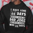 Mens I Have Gone 0 Days Without Making A Dad Joke Fathers Day Hoodie Unique Gifts