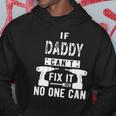 Mens If Daddy Cant Fix It No One Can Father Dad Hoodie Unique Gifts