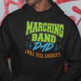 Mens Marching Band Dad Will Yell Loudly Hoodie Unique Gifts