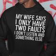 Mens My Wife Says I Only Have Two Faults 370 Trending Shirt Hoodie Funny Gifts