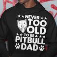 Mens Never Too Old To Be A Pitbull Dad Pitbull Dog Hoodie Personalized Gifts