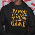 Mens Papou Is My Name Spoiling Is My Game Fathers Day Hoodie Unique Gifts
