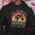 Mens Vintage My Favorite Drummer Call Me Dad Drummer Fathers Day Hoodie Unique Gifts