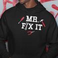 Mr Fix It Fathers Day Hand Tools Papa Daddy Hoodie Unique Gifts