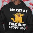 My Cat And I Talk Shit About You 310 Shirt Hoodie Funny Gifts