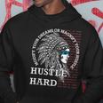 Native American Hustle Hard Urban Gang Ster Clothing Hoodie Unique Gifts