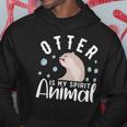 Otter Is My Spirit Animal Otter Design Otter Hoodie Unique Gifts