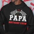 Papa Birthday Crew Race Car Racing Car Driver Dad Daddy Hoodie Funny Gifts