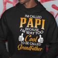 Papi Grandpa Gift Im Called Papi Because Im Too Cool To Be Called Grandfather Hoodie Funny Gifts