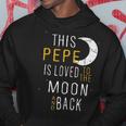 Pepe Grandpa Gift This Pepe Is Loved To The Moon And Love Hoodie Funny Gifts