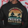 Prestigeworldwide Presentsboats Andhoes Vintage Funny Boating Boating Gifts Hoodie Funny Gifts