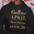 Queens Are Born In April Real Queens Are Born On April 26 Gift Hoodie Unique Gifts