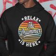 Relax The Drummer Is Here Drummers Hoodie Unique Gifts
