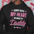 Sorry Boys My Heart Belongs To Daddy Girls Valentine Hoodie Unique Gifts