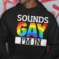 Sounds Gay Im In Funny Lgbt Gay Pride Bi-Pride Hoodie Personalized Gifts
