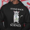 Stand Back Im Going To Try Science Hoodie Unique Gifts