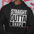 Straight Outta Shape Fitness Workout Gym Weightlifting Gift Hoodie Unique Gifts