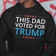 This Dad Voted For Trump Funny 4Th Of July Fathers Day Meme Hoodie Funny Gifts
