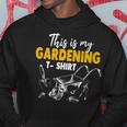 This Is My Gardening Garden Gardening 548 Shirt Hoodie Funny Gifts