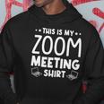 This Is My Zoom Meeting Quarantine Hoodie Unique Gifts
