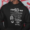 To My Stepped Up Dad His Name Hoodie Unique Gifts