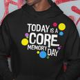 Today Is A Core Memory Day For Men Women & Kids 258 Trending Shirt Hoodie Funny Gifts